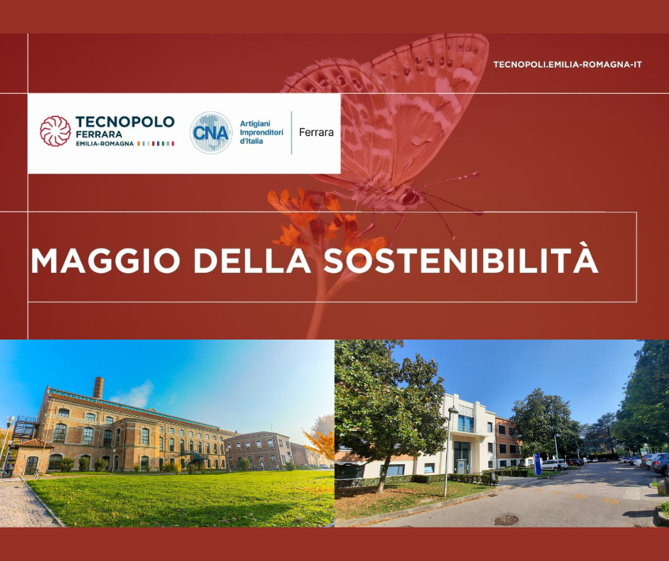 Al via il Maggio della sosteniblità: Cna e Tecnopolo Ferrara insieme per le imprese